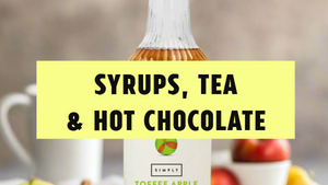 Syrups, Tea & Hot Chocolate: Up to 20% Off